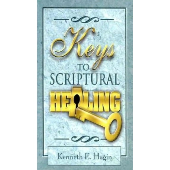 Keys to Scriptural Healing, (Paperback)