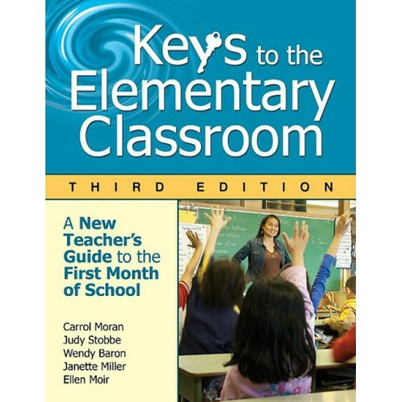 Pre-Owned Keys to the Elementary Classroom: A New Teacher′s Guide to the First Month of School (Paperback) 1412963699 9781412963695