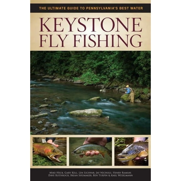 Keystone Fly Fishing: The Ultimate Guide to Pennsylvania's Best Water, (Paperback)