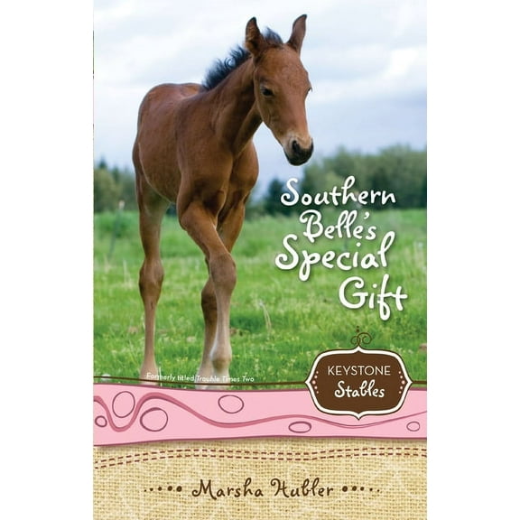 Keystone Stables Southern Belle's Special Gift: 3, (Paperback)