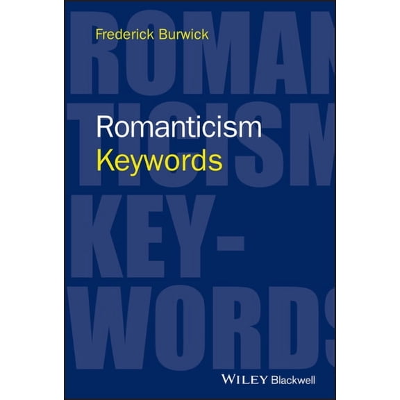 Keywords in Literature and Culture (Kilc Romanticism: Keywords, (Hardcover)