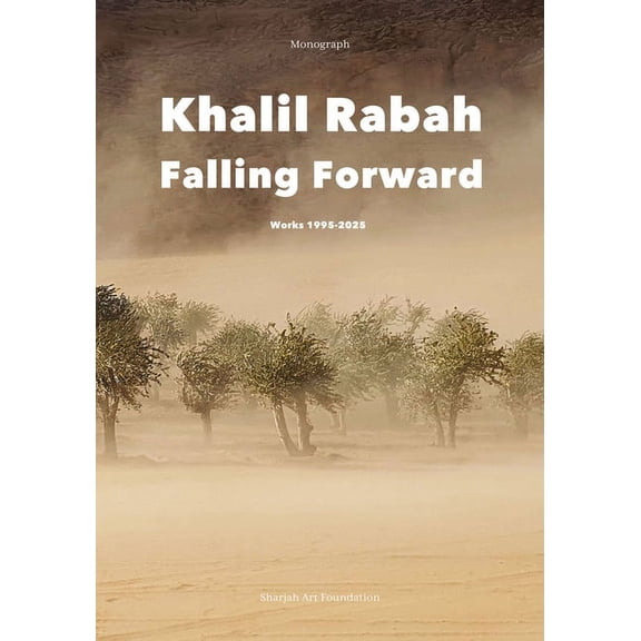 Khalil Rabah: Falling Forward / Works (1995-2025), (Hardcover)