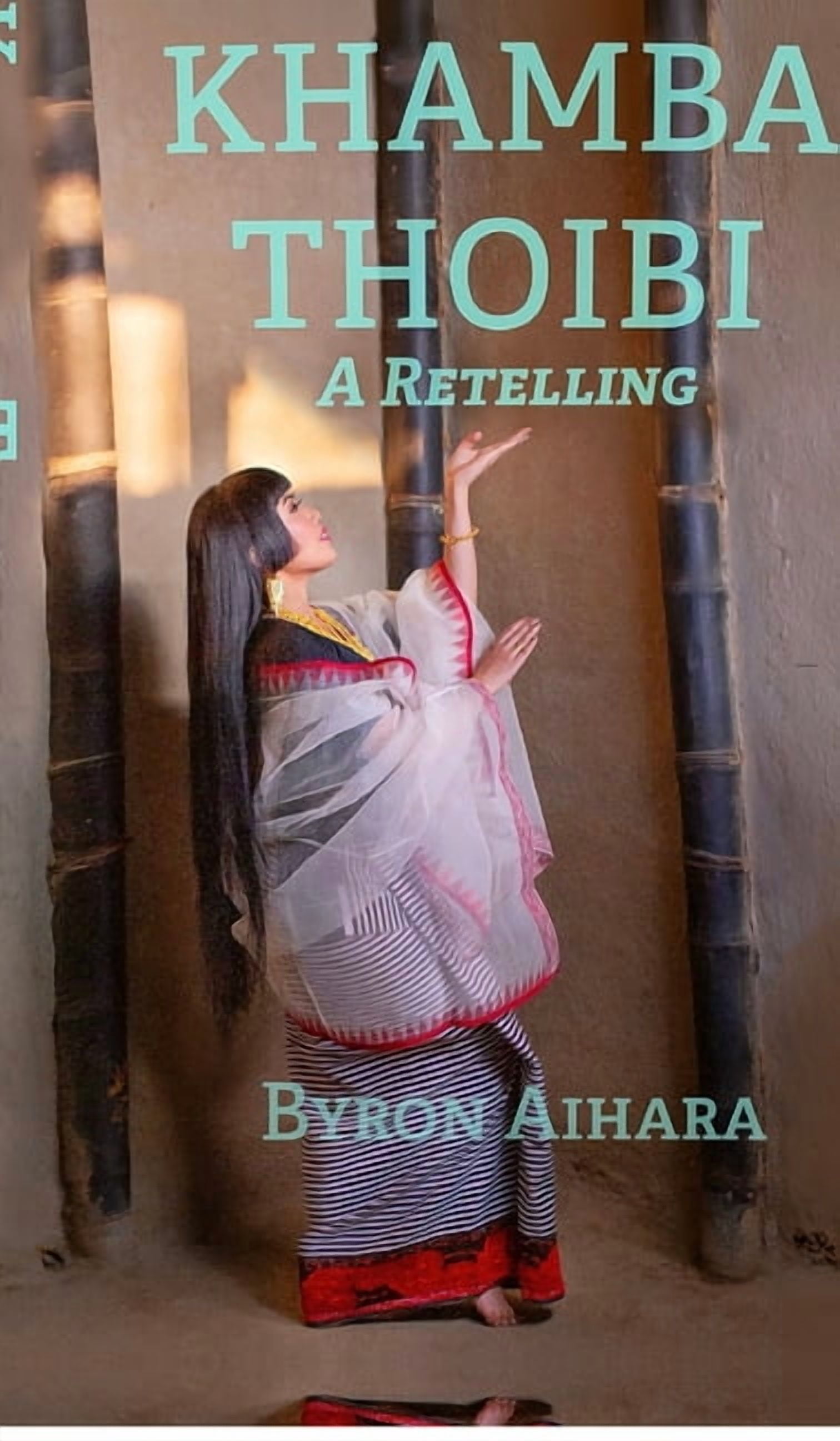 Khamba Thoibi, A Retelling: In the Tradition of Manipur's Pena Khongba, (Hardcover)