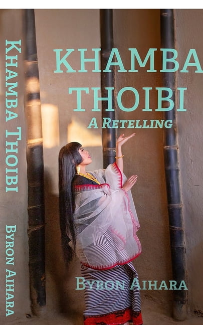 Khamba Thoibi, A Retelling: In the Tradition of Manipur's Pena Khongba, (Paperback)