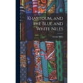 thumbnail image 1 of Khartoum, and the Blue and White Niles (Hardcover), 1 of 1
