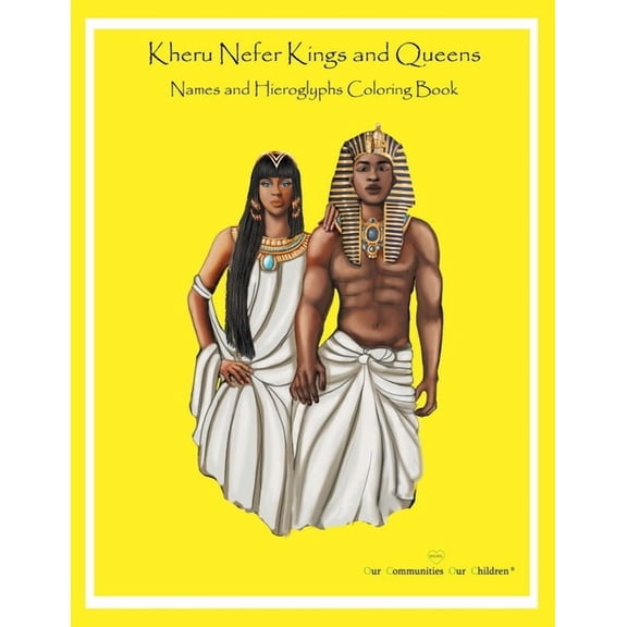 Kheru Nefer Kings and Queens Names and Hieroglyphs Coloring Book, (Paperback)