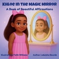 thumbnail image 1 of Khloe In The Magic Mirror A Book of Beautiful Affirmations, (Paperback), 1 of 1