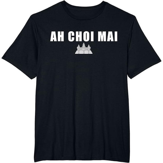 Khmer Cambodian Ah Choi Mai Funny T-Shirt