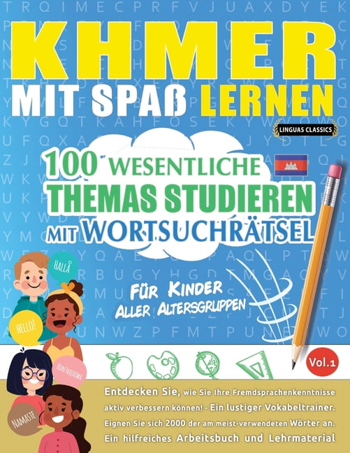 Khmer Mit SpaÃ Lernen - FÃ¼r Kinder: Aller Altersgruppen - 100 Wesentliche Themas Studieren Mit WortsuchrÃ¤tsel - Vol.1, (Paperback)