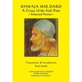 thumbnail image 1 of Khwaja Mir Dard - A Great Urdu Sufi Poet: Selected Poems (Paperback) by Paul Smith, Khwaja Mir Dard, 1 of 1