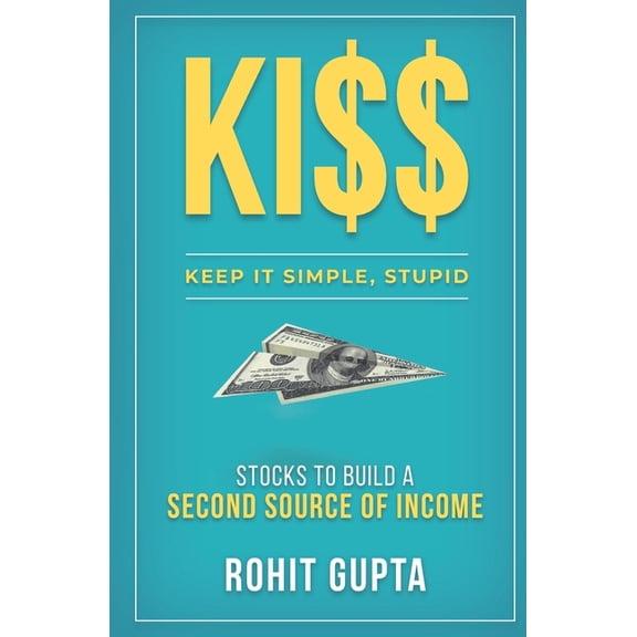 Ki$$: Stocks To Build A Second Source Of Income.: Keep It Simple, Stupid. (Paperback)