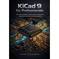 thumbnail image 1 of KiCad 9 for Professionals: Pro-level workflows, high-speed routing, and advanced manufacturing automation, (Paperback), 1 of 1