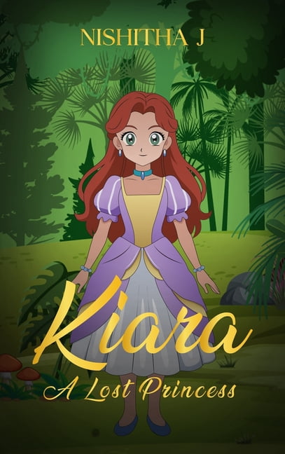 Kiara: A lost princess, (Hardcover)
