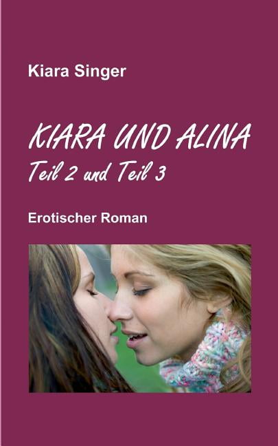 Kiara und Alina: Teil 2 und Teil 3 (Paperback)