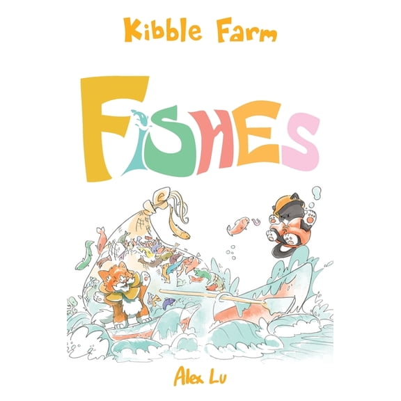 Kibble Farm: Fishes, (Hardcover)