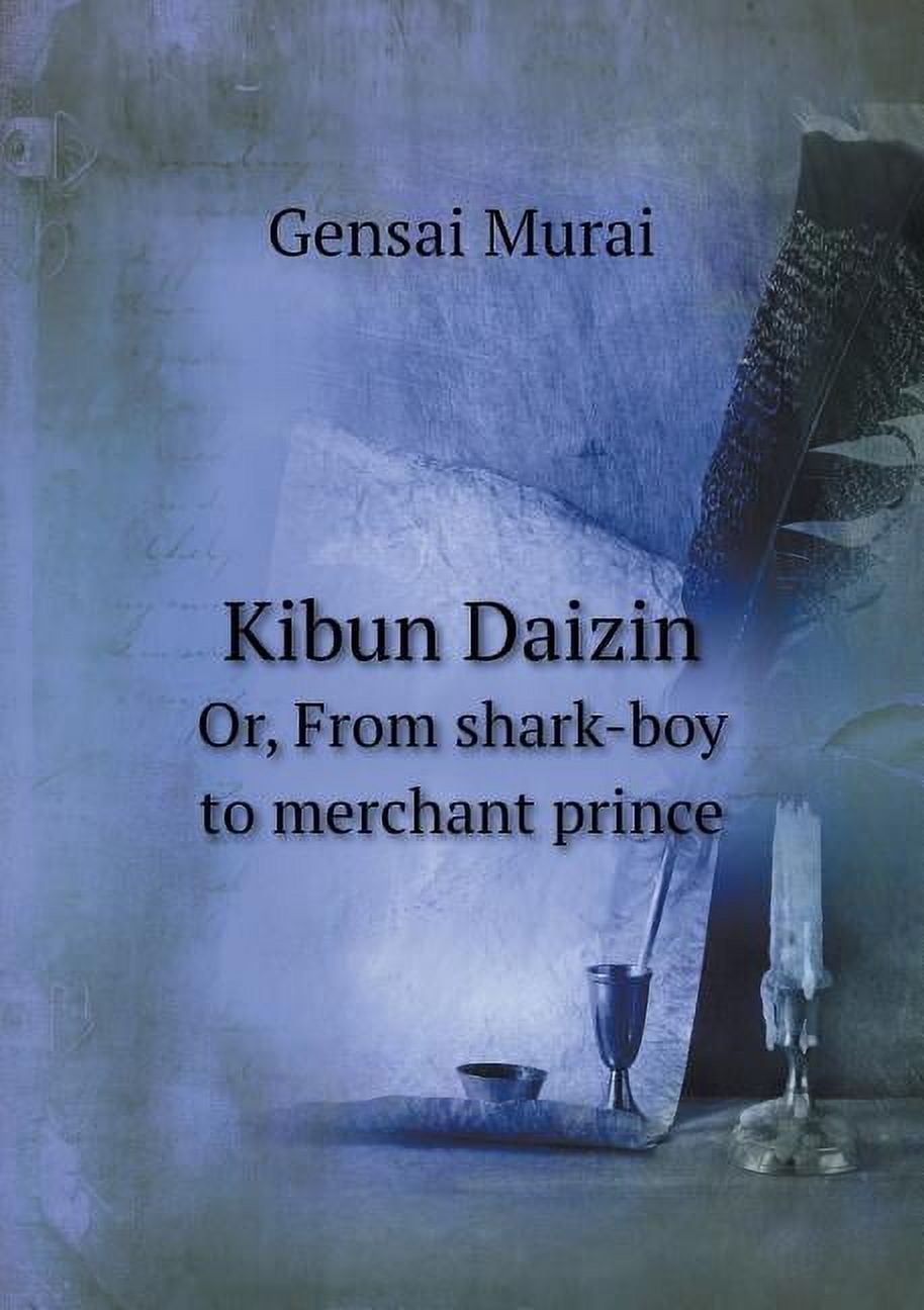 Kibun Daizin Or, from Shark-Boy to Merchant Prince (Paperback)