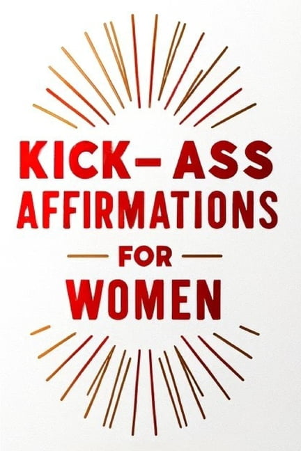 Kick-Ass Affirmations for Women, (Paperback)