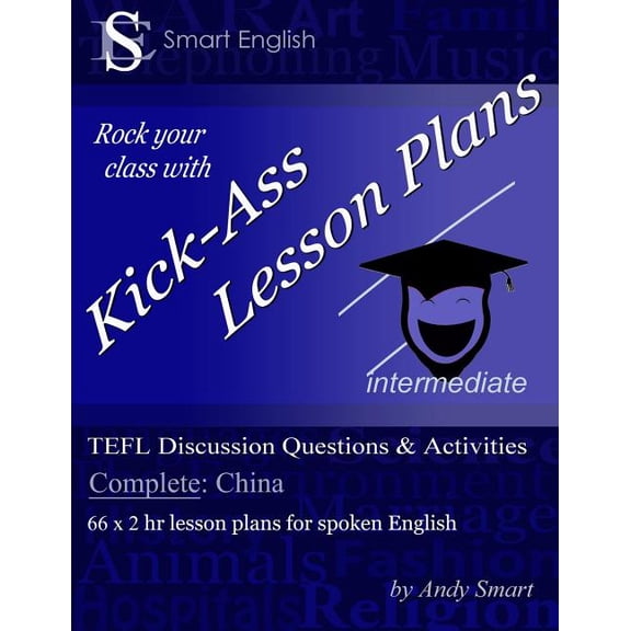 Kick-Ass Lesson Plans TEFL Discussion Questions & Activities - China: Teacher's Book - Complete (Paperback)