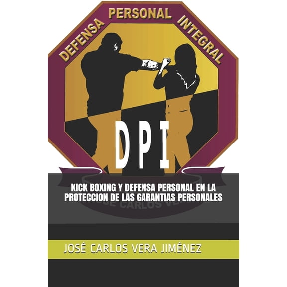 Kick Boxing Y Defensa Personal En La Proteccion de Las Garantias Personales, (Paperback)