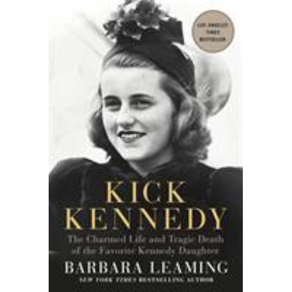 Pre-Owned Kick Kennedy: The Charmed Life and Tragic Death of the Favorite Kennedy Daughter (Paperback) 1250115930 9781250115935