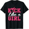 thumbnail image 1 of Kick Like Girl Karate Taekwondo Martial Arts Gift T-Shirt, 1 of 4