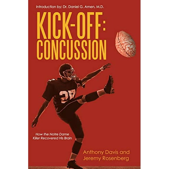 Pre-Owned Kick-Off Concussion: How the Notre Dame Killer Recovered His Brain (Paperback) 1483420779 9781483420776