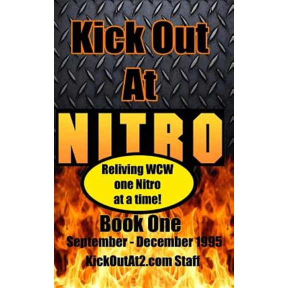 Kick Out at Nitro! September - December 1995 : Reliving Wcw One Nitro at a Time