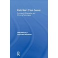 thumbnail image 1 of Kick Start Your Career: Successful Strategies and Winning Techniques (Hardcover), 1 of 1