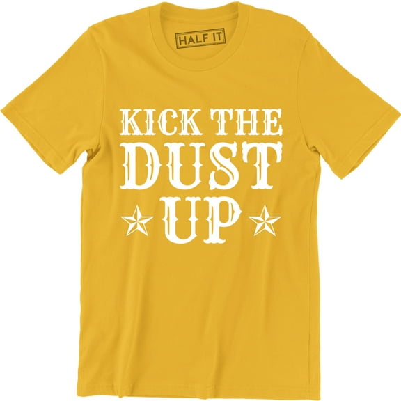 Kick The Dust Up - Kill The Lights Western Funny Country Music Men's Tee Shirt