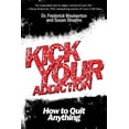 thumbnail image 1 of Pre-Owned Kick Your Addiction : How to Quit Anything (Paperback), 1 of 1