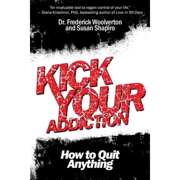Pre-Owned Kick Your Addiction : How to Quit Anything (Paperback)