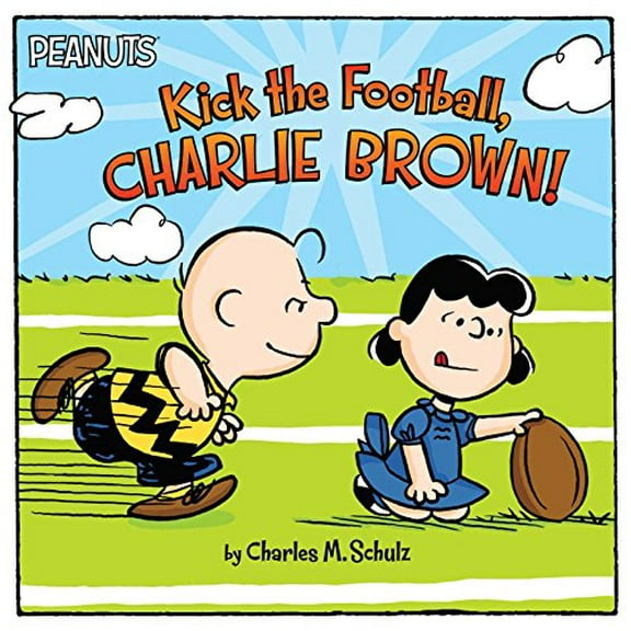Pre-Owned Kick the Football, Charlie Brown! (Paperback) 1481462091 9781481462099
