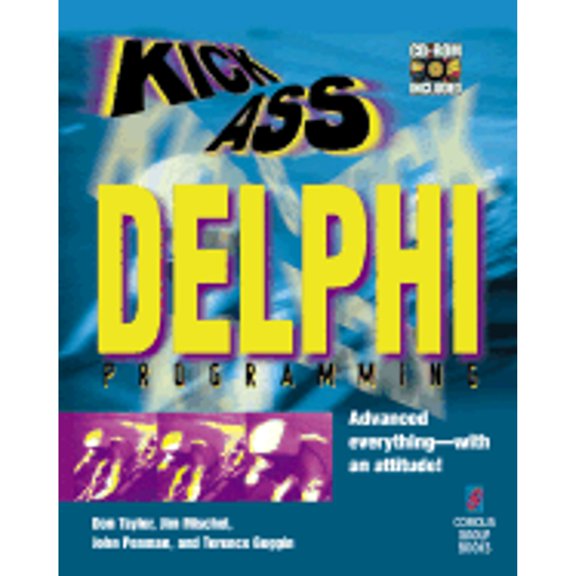 Pre-Owned KickAss Delphi Programming: Cutting-edge Delphi Programming Techniques with an Attitude (Paperback) by Don W. Taylor, Jim Mischel, John Penman