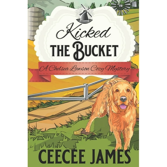 Kicked the Bucket: A Crying Over Spilled Milk Mystery (Paperback) by Ceecee James