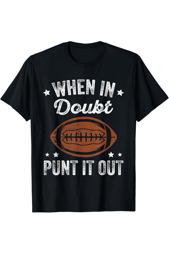Kicker Football Player Kicking When In Doubt Punt It Out T-Shirt