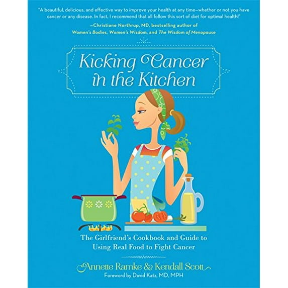 Pre-Owned Kicking Cancer in the Kitchen: The Girlfriend's Cookbook and Guide to Using Real Food to Fight Cancer (Paperback) 0762446773 9780762446773