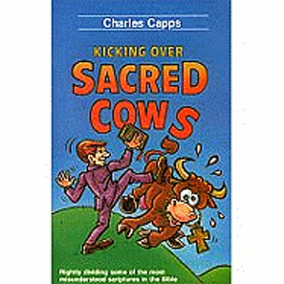 Pre-Owned Kicking Over Sacred Cows (Paperback) 0974751316 9780974751313