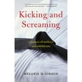 thumbnail image 1 of Pre-Owned Kicking and Screaming: A Memoir of Madness and Martial Arts (Paperback) 1647420288 9781647420284, 1 of 1