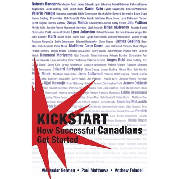 Kickstart: How Successful Canadians Got Started, (Paperback)