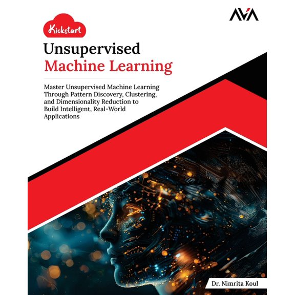 Kickstart Unsupervised Machine Learning, (Paperback)