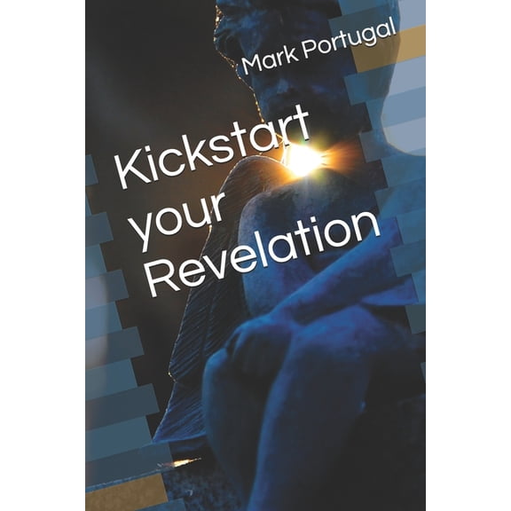 Kickstart your Revelation, (Paperback)