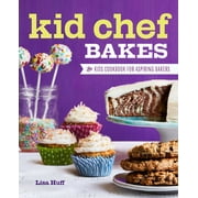 LISA HUFF Kid Chef Bakes: The Kids Cookbook for Aspiring Bakers (Paperback)