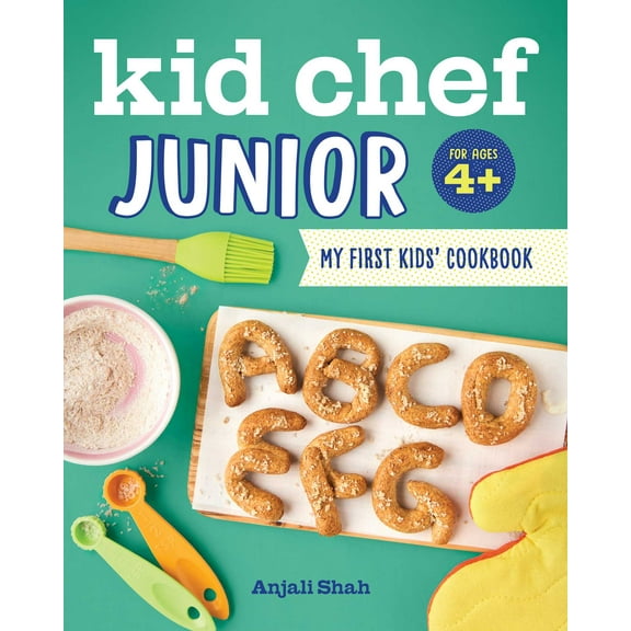 Kid Chef Junior: Kid Chef Junior : My First Kids' Cookbook (Paperback)