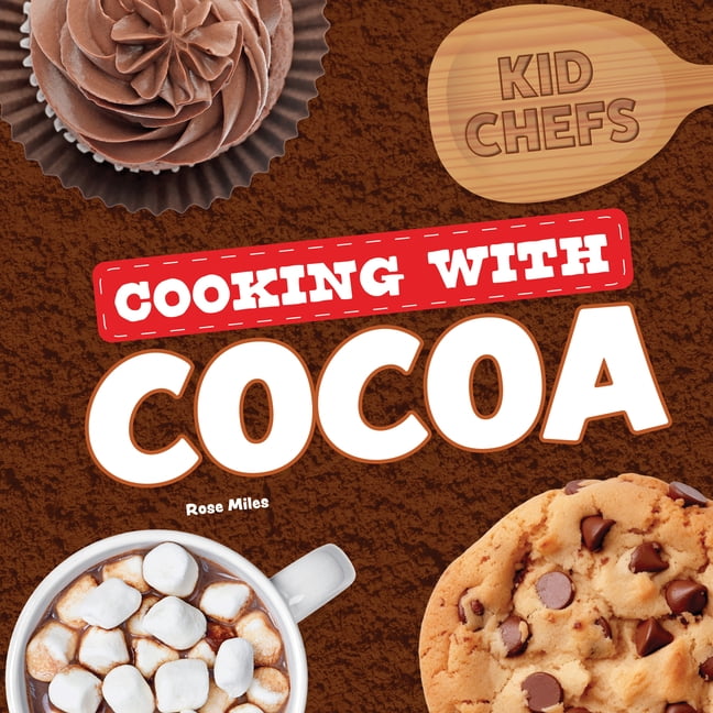 Kid Chefs Cooking with Cocoa, (Hardcover)
