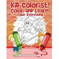 thumbnail image 1 of Kid Colorist! Color and Learn! Color Everything Book Edition 4, (Paperback), 1 of 1
