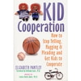 thumbnail image 1 of Kid Cooperation : How to Stop Yelling, Nagging, and Pleading and Get Kids to Cooperate (Paperback), 1 of 1
