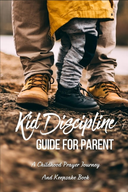 Kid Discipline Guide For Parent : Give Your Kids Advice That Remembers ...