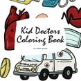 thumbnail image 1 of Kid Doctors Coloring Book for Children (8.5x8.5 Coloring Book / Activity Book) (Paperback), 1 of 1
