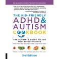 thumbnail image 1 of The Kid-Friendly ADHD & Autism Cookbook, 3rd edition : The Ultimate Guide to the Most Effective Diets -- What they are - Why they work - How to do them (Edition 3) (Paperback), 1 of 1