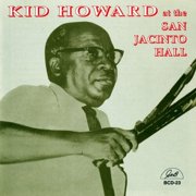 Kid Howard - Kid Howard at San Jacinto Hall - Music & Performance - CD